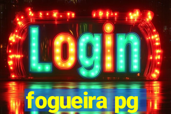 fogueira pg